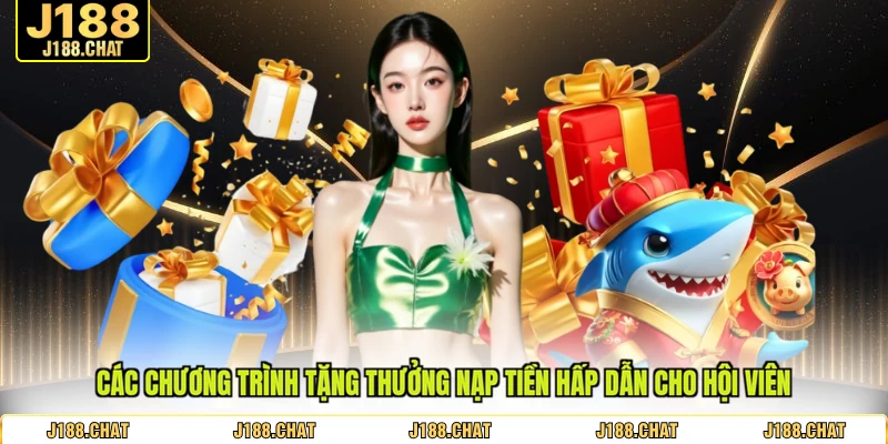 Các chương trình tặng thưởng nạp tiền hấp dẫn cho hội viên