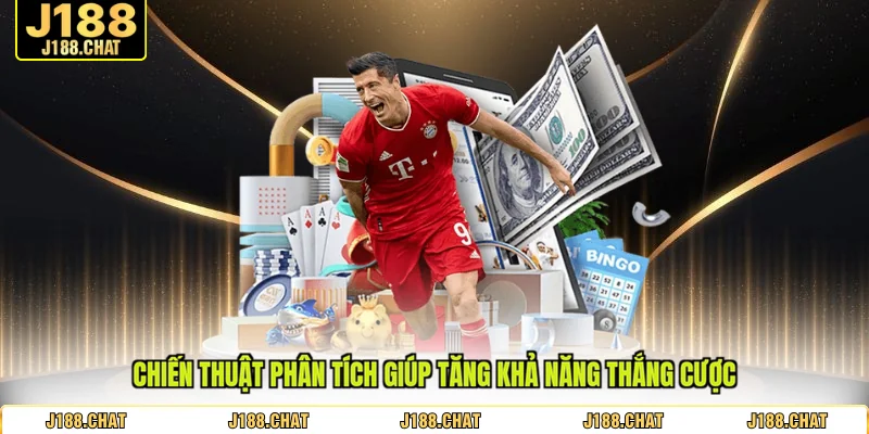 Chiến thuật phân tích giúp tăng khả năng thắng cược