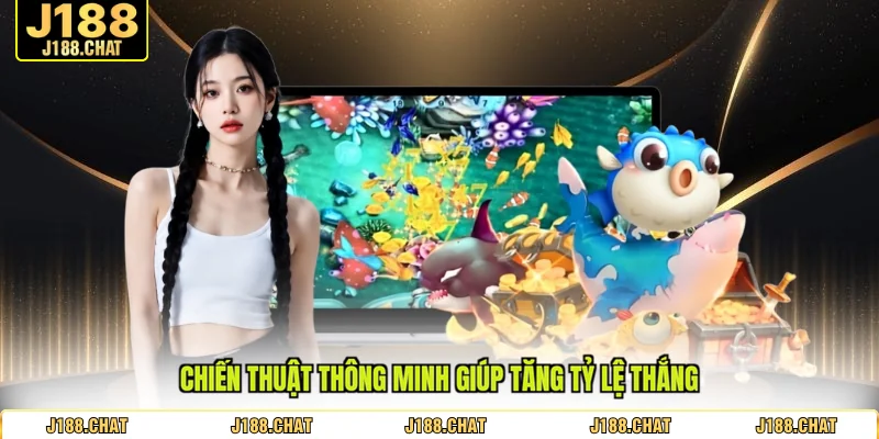 Chiến thuật thông minh giúp tăng tỷ lệ thắng