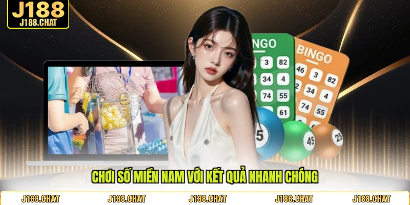 Chơi số miền Nam với kết quả nhanh chóng