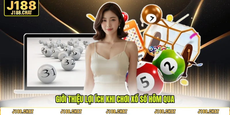 Giới thiệu lợi ích khi chơi xổ số hôm qua