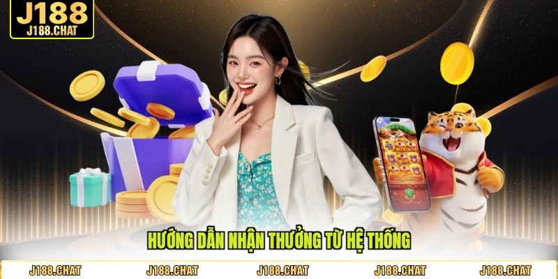 Hướng dẫn nhận thưởng từ hệ thống