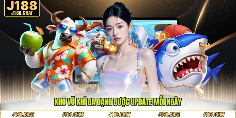 Kho vũ khí đa dạng được update mỗi ngày