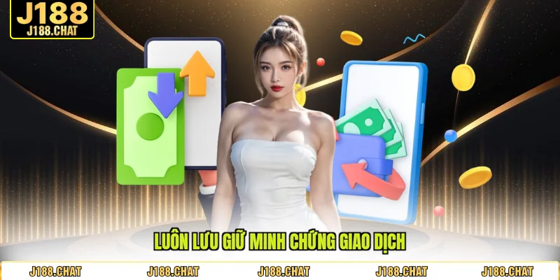 Luôn lưu giữ minh chứng giao dịch