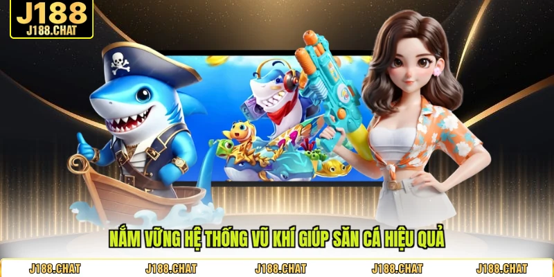 Nắm vững hệ thống vũ khí giúp săn cá hiệu quả