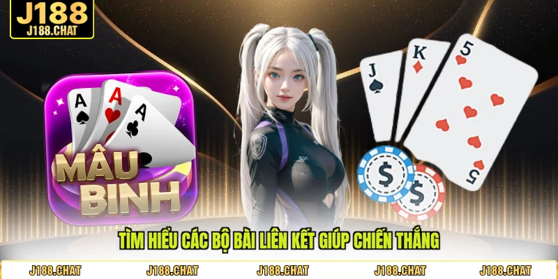 Tìm hiểu các bộ bài liên kết giúp chiến thắng