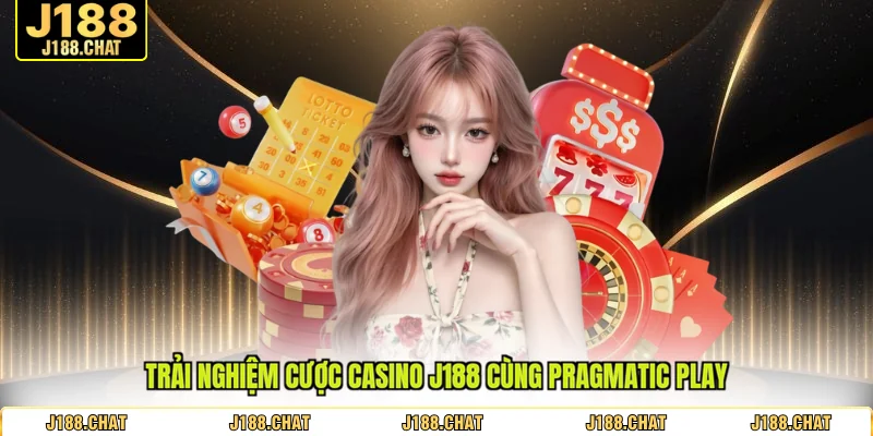 Trải nghiệm cược casino J188 cùng Pragmatic Play